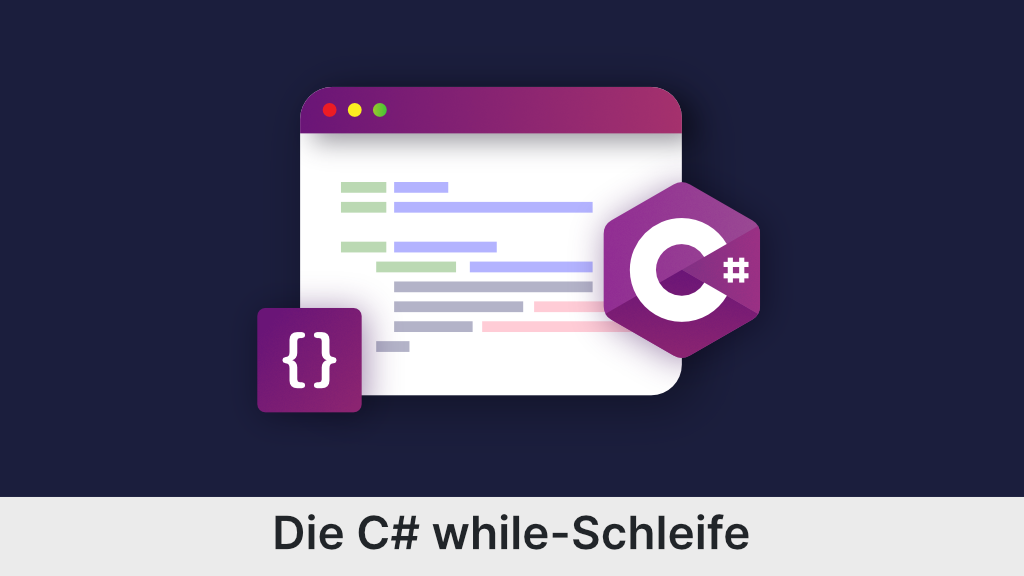 Die C# while-Schleife